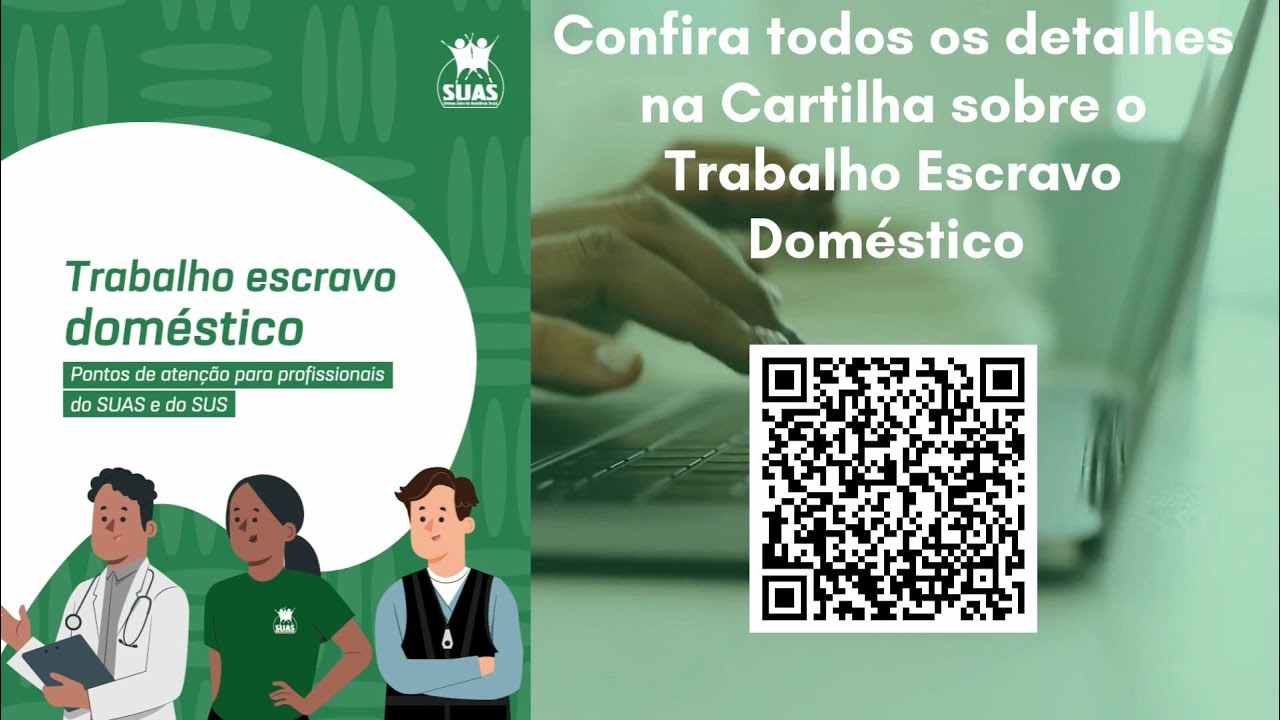 COMBATE AO TRABALHO ESCRAVO DOMÉSTICO: PONTOS DE ATENÇÃO PARA PROFISSIONAIS DO SUAS E DO SUS.