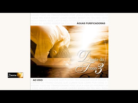 Águas Purificadoras | CD Águas Purificadoras Ao Vivo | Diante do Trono (DT03)