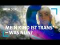 Mein Kind Ist Trans Was Nun Drei Familien Auf Der Suche Nach Antworten SWR Doku