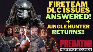 Devs RESPOND to Fireteam DLC Missing + Jungle Hunter Returns! | Predator: Hunting Grounds