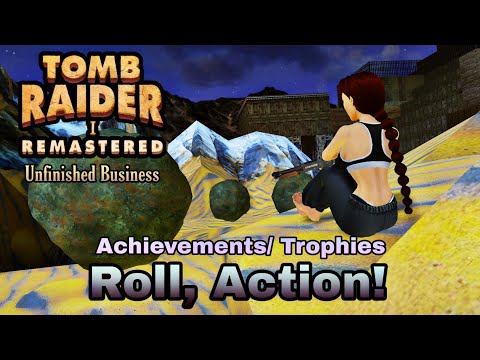 Tomb Raider 1 Remastered Unfinished Business | Achievements/Trophies - Roll, Action!