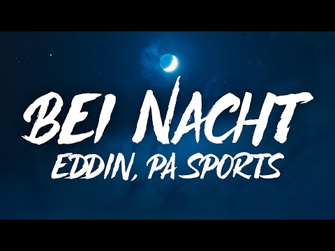 Eddin & PA Sports - bei Nacht (Lyrics)