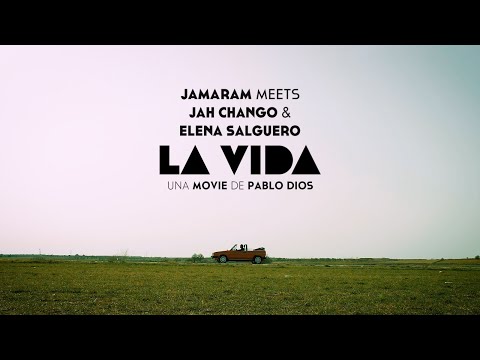 Jamaram meets Jah Chango & Elena Salguero - La Vida  (Official Videoclip)