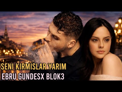 Ebru Gündeş x Blok3 - Seni Kırmışlar 