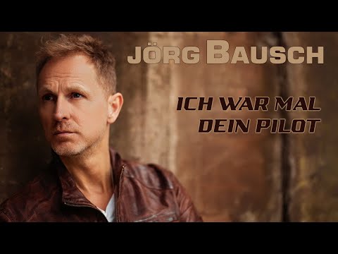 Jörg Bausch - Ich war mal dein Pilot (Offizielles Musikvideo)