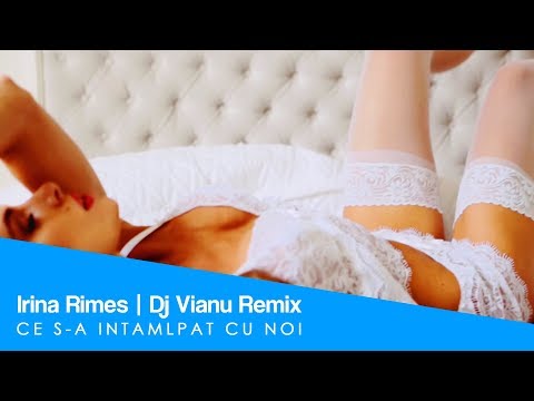 Irina Rimes - Ce s-a intamplat cu noi (Dj Vianu Remix)