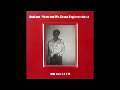Atakora Manu - Bre Bre Na Eye [Ghana, Highlife] (1982?)