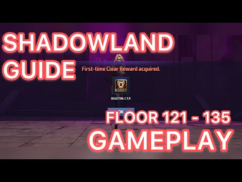 [SHADOWLAND GUIDE] FLOOR 121 - 135 GAMEPLAY + FINALLY GET CTP SELECTOR !!!