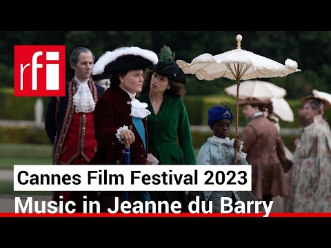Film music in Cannes: Jeanne du Barry • RFI English
