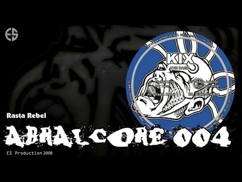 ABRALCORE 004 - Kix - "Rasta Rebel"