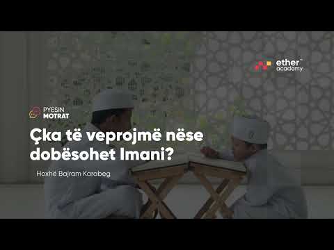 Çka të veprojmë nëse dobësohet Imani? - Hoxhë Bajram Karabeg | Pyesin Motrat