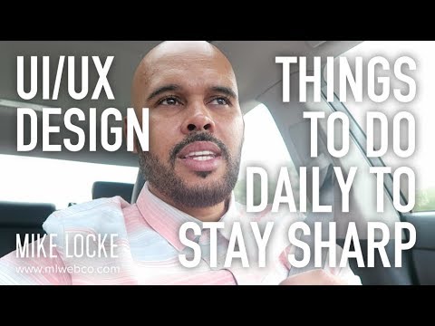 Things You Should Be Doing Daily to Stay Sharp - UI/UX Design