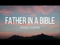 Jonas Conner - Father in a Bible (Lyrics)