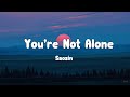Saosin -  You’re Not Alone Lyrics Video