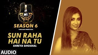 Sun Raha Hai Na Tu Unplugged Full Audio | MTV Unplugged Season 6 | Shreya Ghoshal