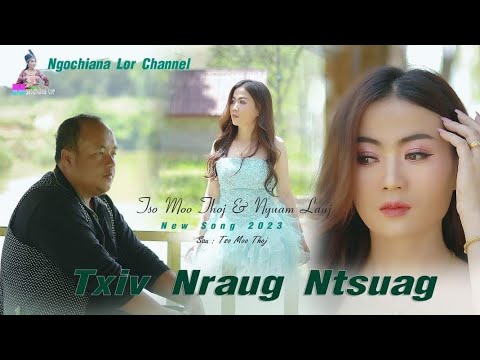 Txiv nraug ntsuag,nkauj tawm tshiab , Tsoomoo Thoj and Nyuam Luaj  9/28/23 [ MV OFFICIAL ♥️]