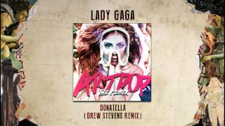 Lady Gaga - Donatella (Drew Stevens Remix)