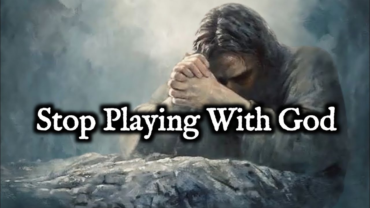 Stop Playing with God