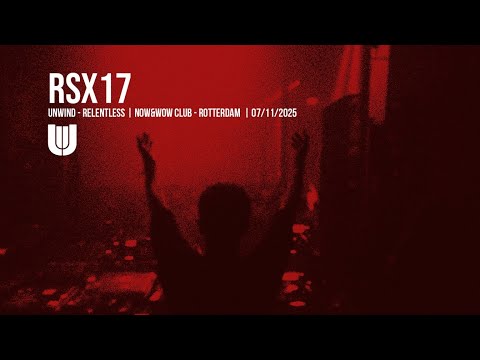RSX17 | UNWIND RELENTLESS |  NOW&WOW