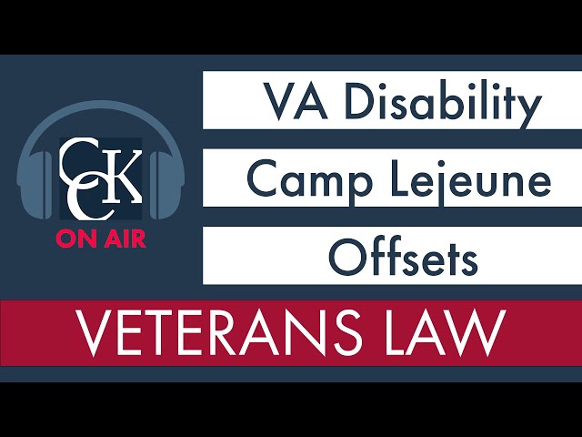 Camp Lejeune Lawsuit: Offsets and Effect on VA Disability Benefits