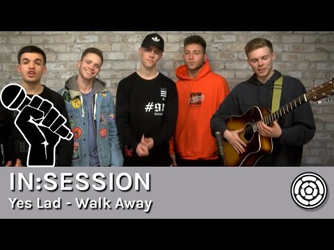 IN: Session - Yes Lad - Walk Away