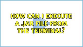 How can I execute a .jar file from the terminal?