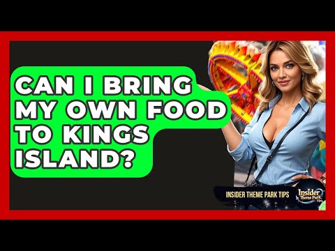 Can I Bring My Own Food To Kings Island? - Insider Theme Park Tips