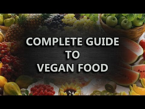 Complete Guide To Vegan Food