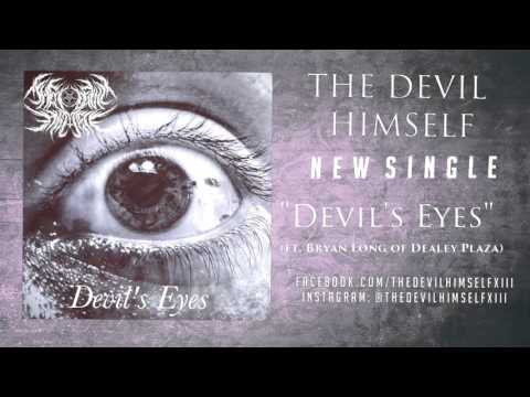 The Devil Himself - Devil's Eyes (ft. Bryan Long of Dealey Plaza) New Single