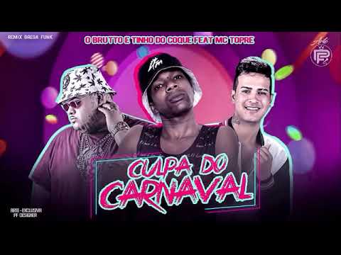 o brutto e tinho do coque feat mc topre culpa do carnaval DJ eduardo