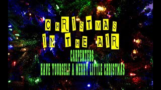 CARPENTERS - HAVE YOURSELF A MERRY LITTLE CHRISTMAS