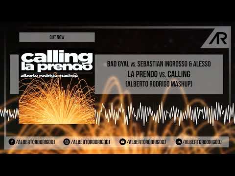 La Prendo vs. Calling (Alberto Rodrigo Mashup) - Bad Gyal vs. Sebastian Ingrosso & Alesso