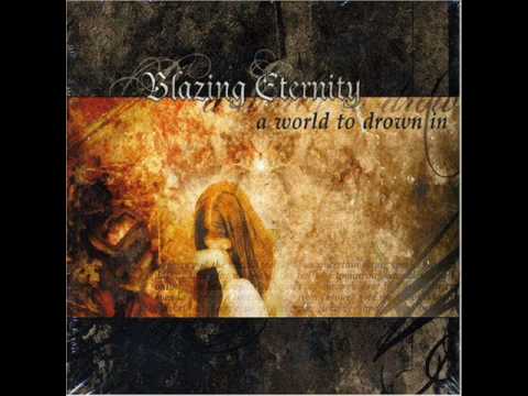 Blazing Eternity - A World to Drown in