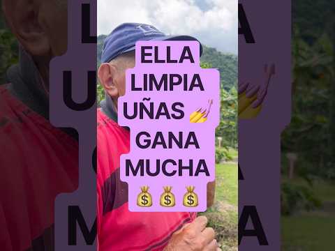 "ELLA LIMPIA UÑAS 💅💅 GANA MUCHA PLATA" José Reinaldo Soaza, Vereda San Luis, Támesis 🇨🇴 Colombia
