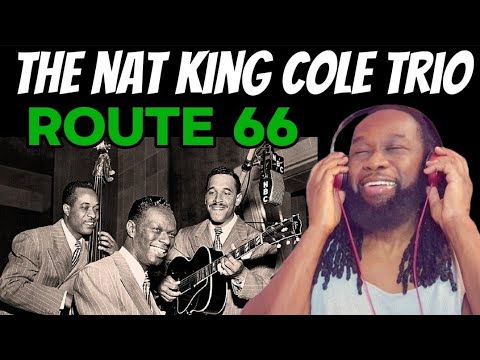 The smootheset of them all - THE NAT KING COLE TRIO Route 66 REACTION - First time hearing
