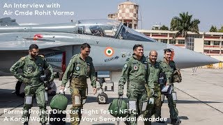From the Cockpit of LCA Tejas : An Interview with Air Cmde Rohit Varma (Part 2)