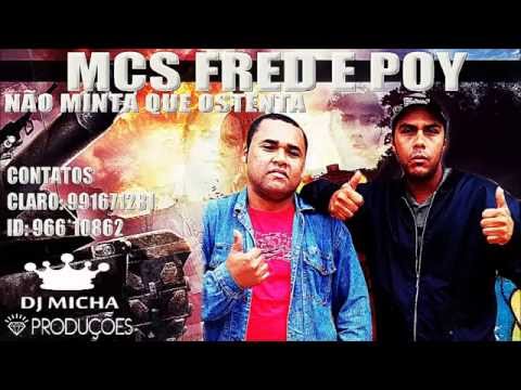 MCS FRED E POY - NÃO MINTA QUE OSTENTA (DJ MICHA) 2014
