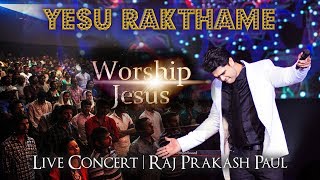 Yesu Rakathame  Worship Jesus  Live Concert  Raj P