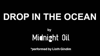 Drop In The Ocean (Midnight Oil cover)