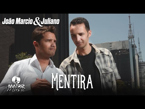 Mentira - João Marcio e Juliano