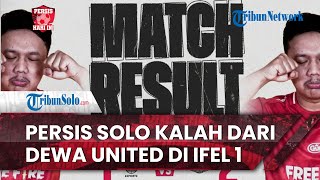 Persis Hari Ini: Hasil Persis Solo Vs Dewa United di IFeLeague 1: Persis Pulang Dengan Tangan Kosong