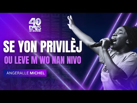 Se Yon Privilèj | Ou Leve M Wo Nan Nivo  | Adorasyon & Louanj | Angeralle Michel | Shekinah.fm