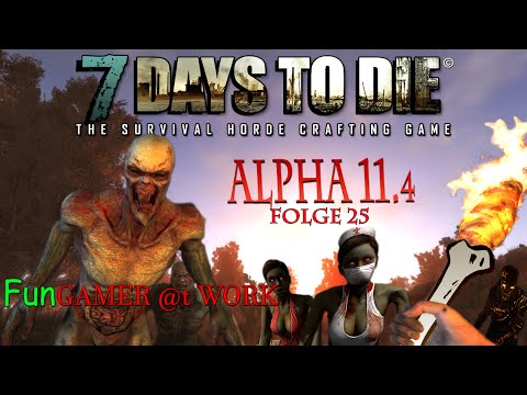 7 Days to Die - Alpha 11.4 - Let´s Play 25 - Hinter Gittern "der Männerknast" - Gameplay German