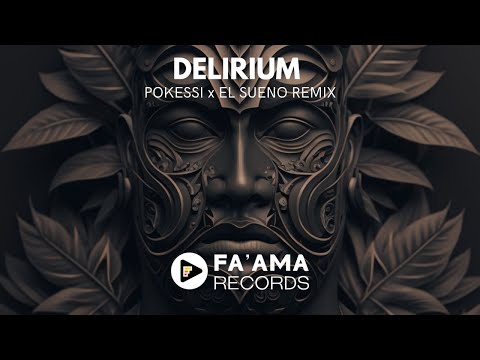 DELIRIUM (POKESSI x EL SUENO REMIX)