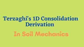 Terzaghi's 1D Consolidation Derivation part 1