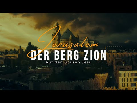 Folge 7/14 | Jerusalem | Der Berg Zion