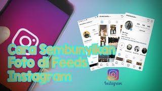 Cara Sembunyikan Foto dan Video 'Alay' yang Pernah Diunggah di Instagram Tanpa Menghapusnya