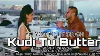 Kudi Tu Butter by Yo Yo Honey Singh