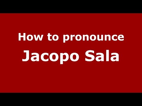 How to pronounce Jacopo Sala (Italian/Italy)  - PronounceNames.com