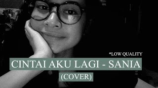 Download lagu Cintai aku lagi - Sania (Cover) | CovernyaJeha mp3